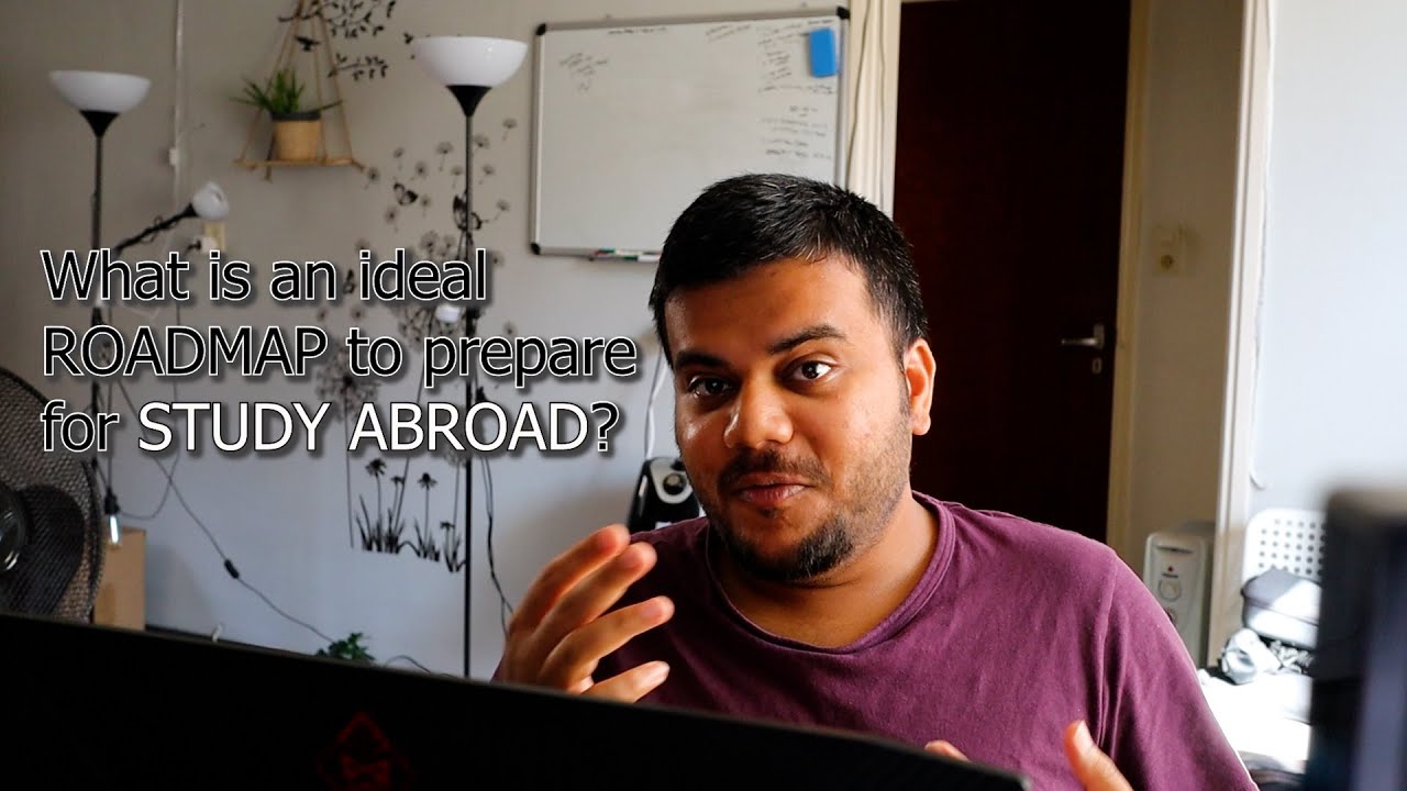 Roadmap to prepare for Study Abroad | Things to do before applying